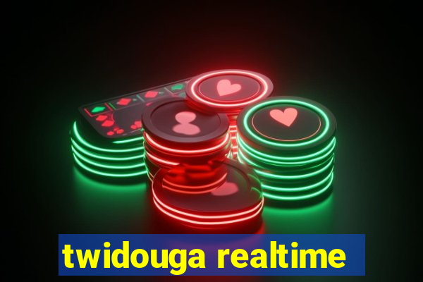 twidouga realtime